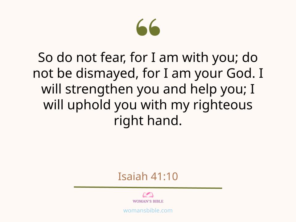 28 Powerful Healing Scriptures to Help You Find Strength
 Isaiah 41:10