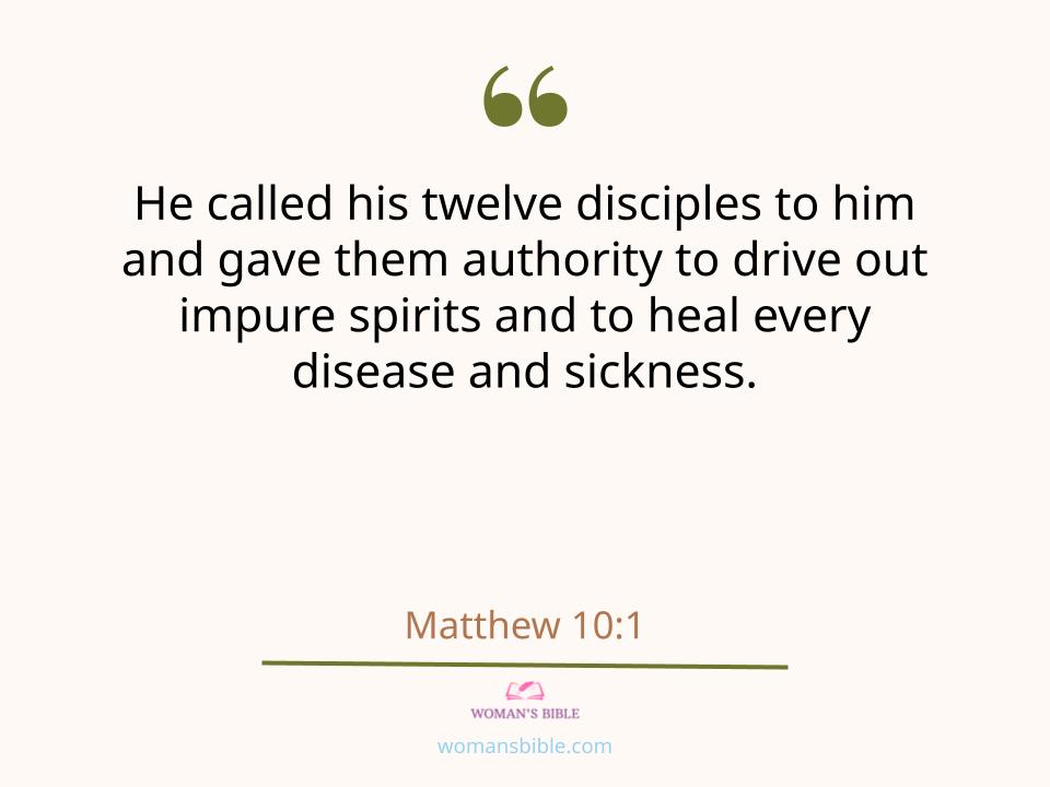 28 Powerful Healing Scriptures to Help You Find Strength
 Matthew 10:1