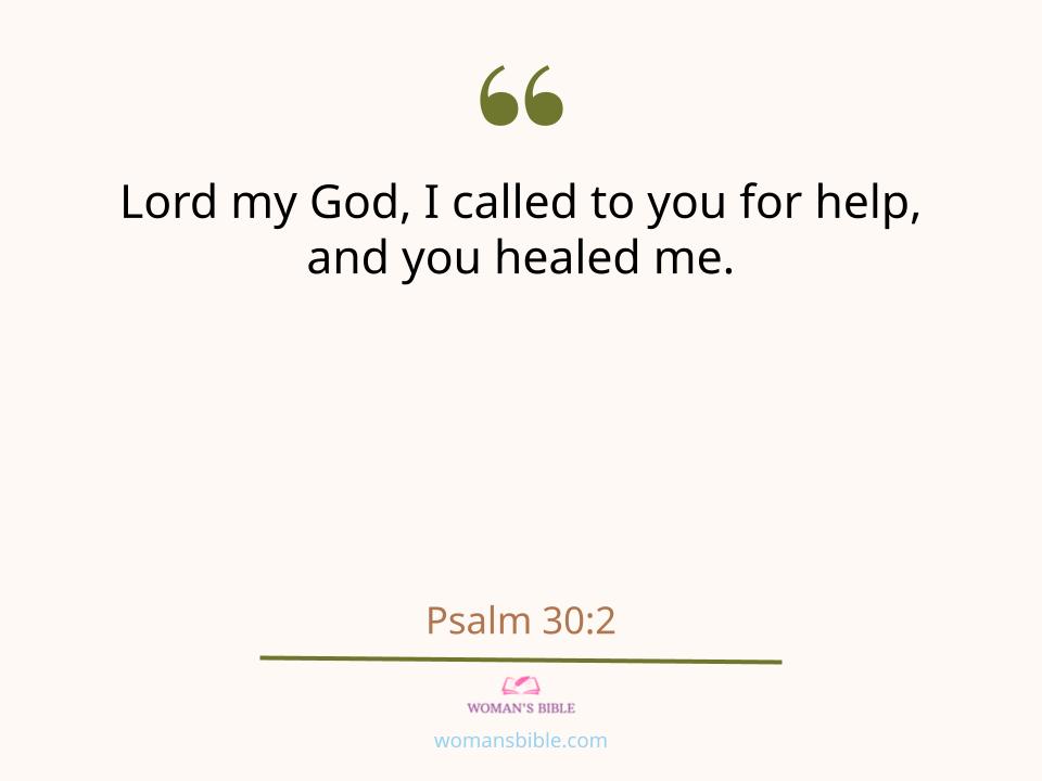 28 Powerful Healing Scriptures to Help You Find Strength
 Psalm 30:2