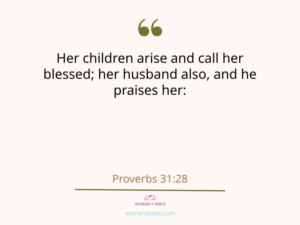 17 Bible Verses To Compliment Your Girlfriend In The Morning Proverbs 31:28