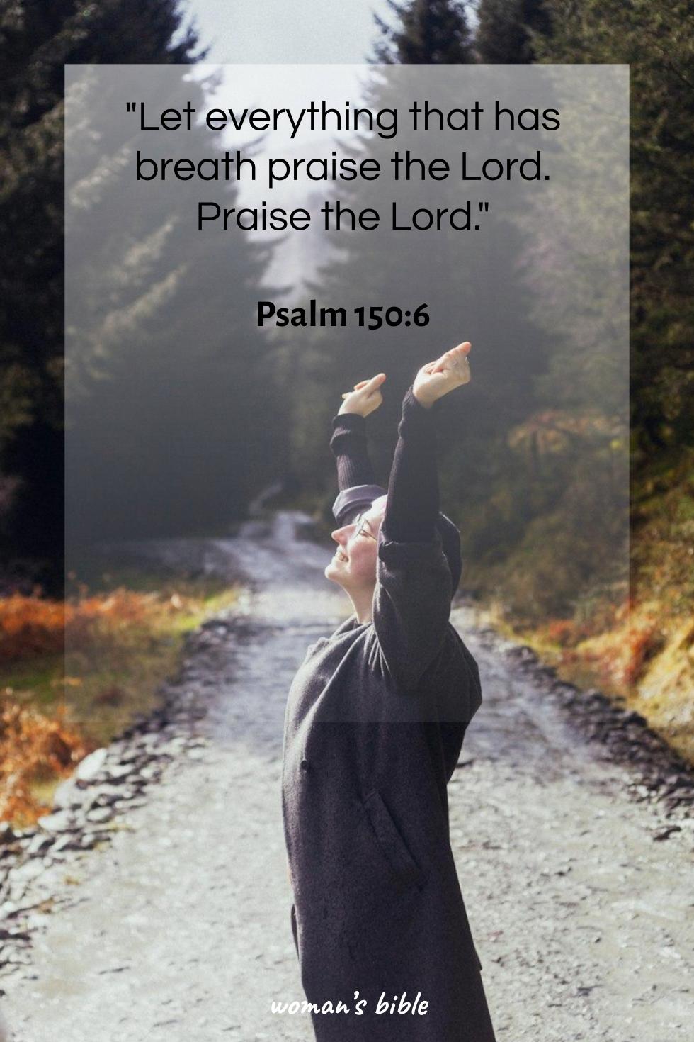 daily verse for woman Thursday, April 11th, 2024 Psalm 150:6