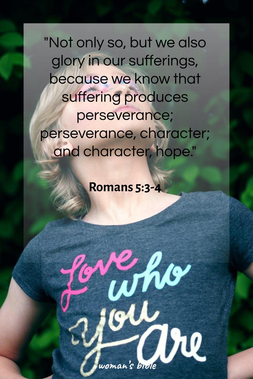 Bible Verses About Not Giving Up Romans 5:3-4