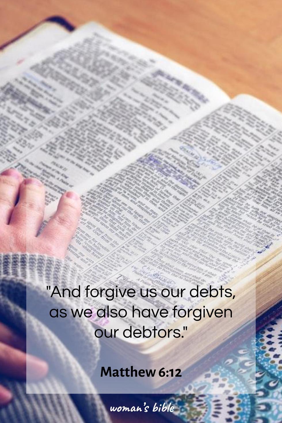 Bible Verses About Forgiving Others Who Hurt You Matthew 6:12