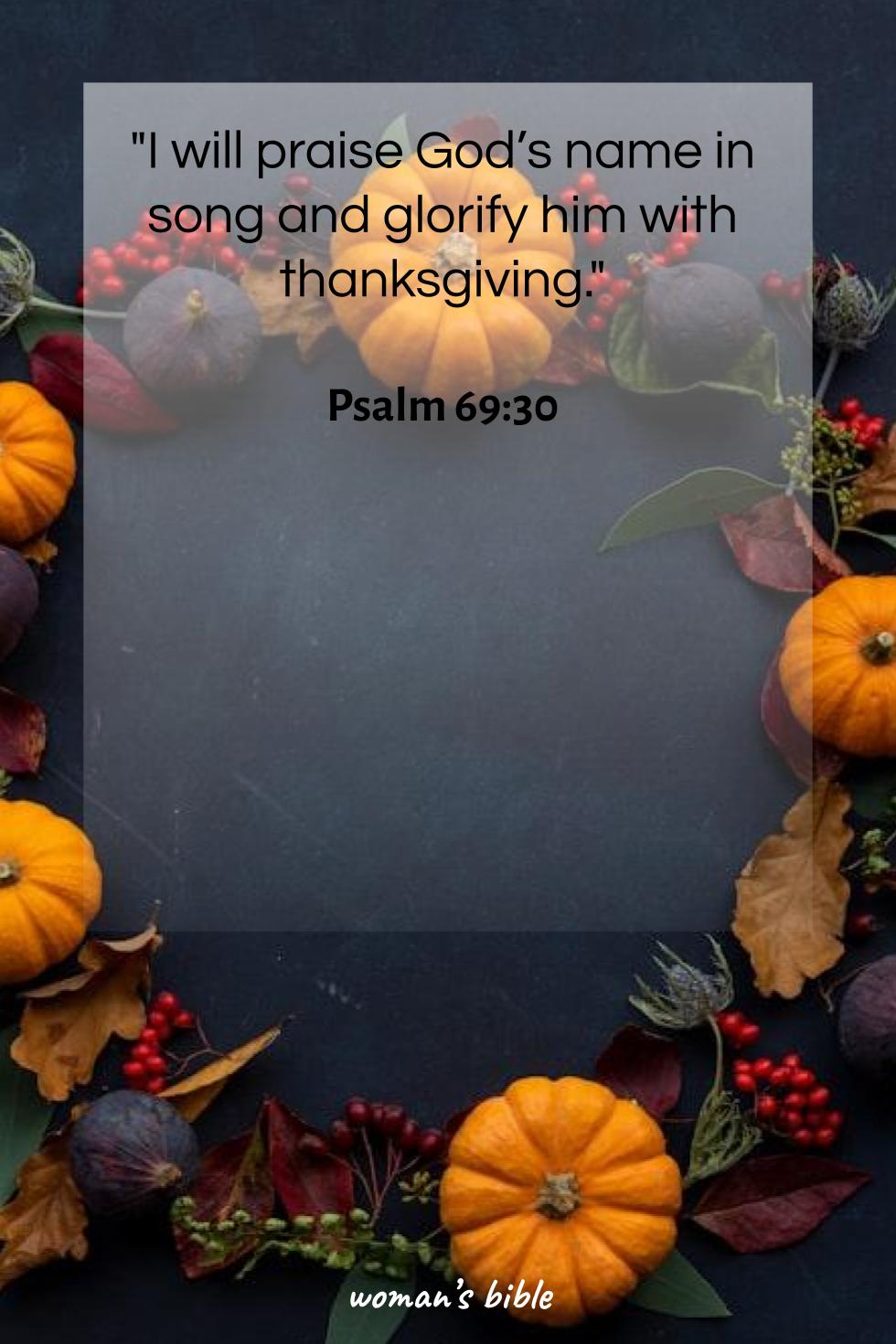 Bible Verses About Thanksgiving And Gratitude Psalm 69:30