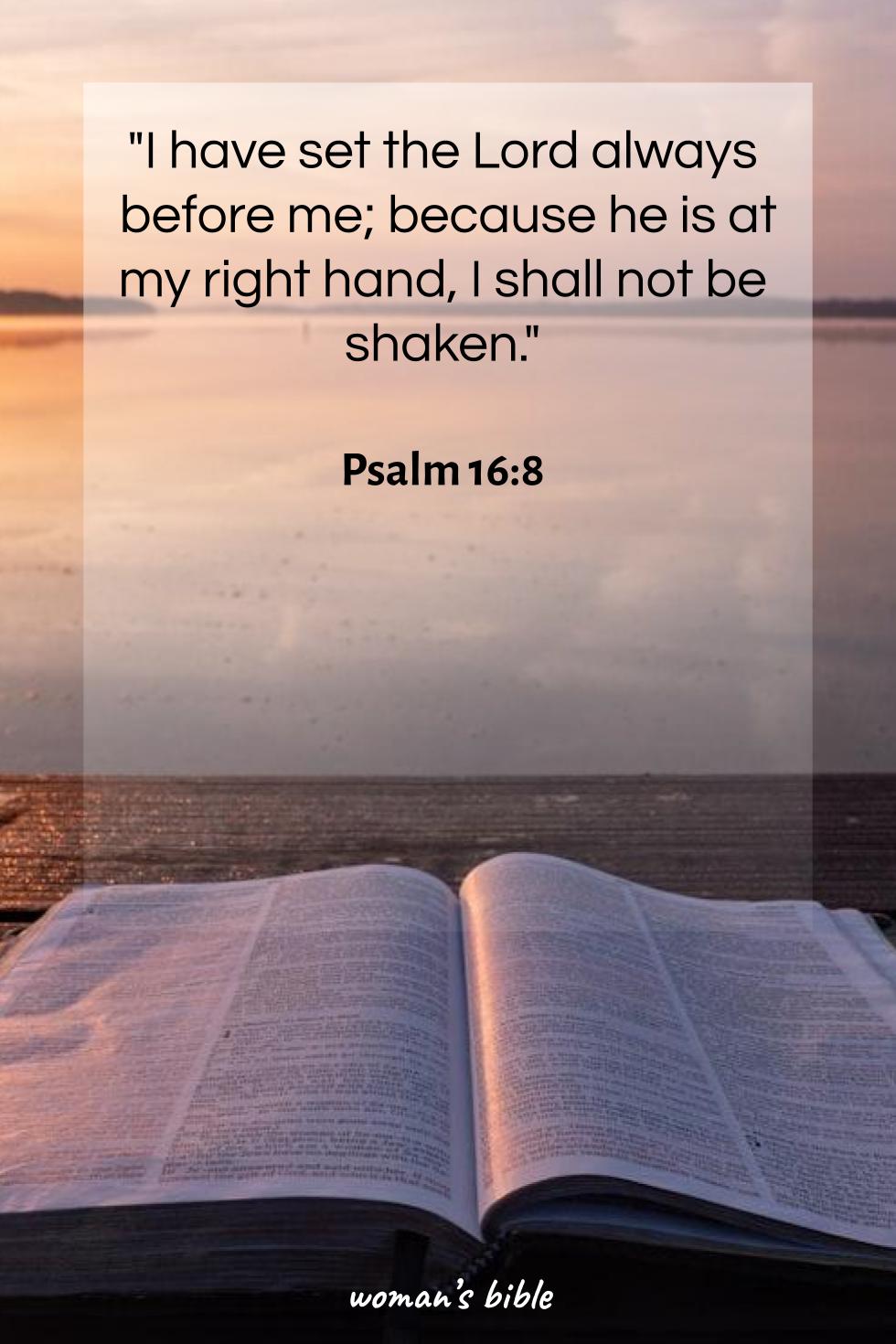 Bible Verses for Overcoming Fear and Anxiety Psalm 16:8