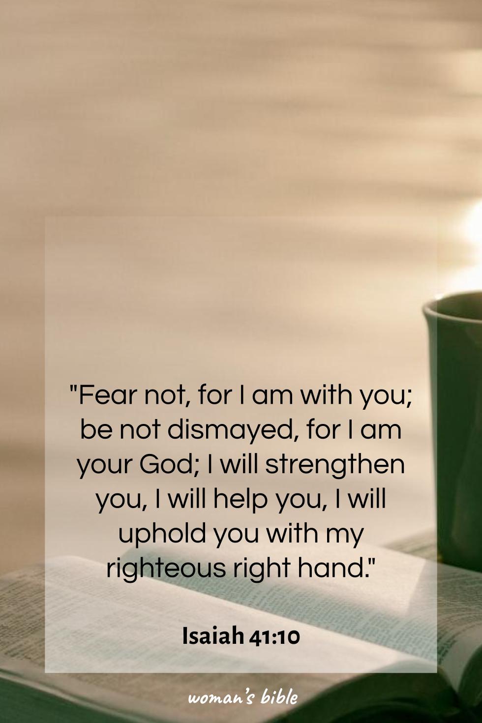 Bible Verses for Overcoming Fear and Anxiety Isaiah 41:10