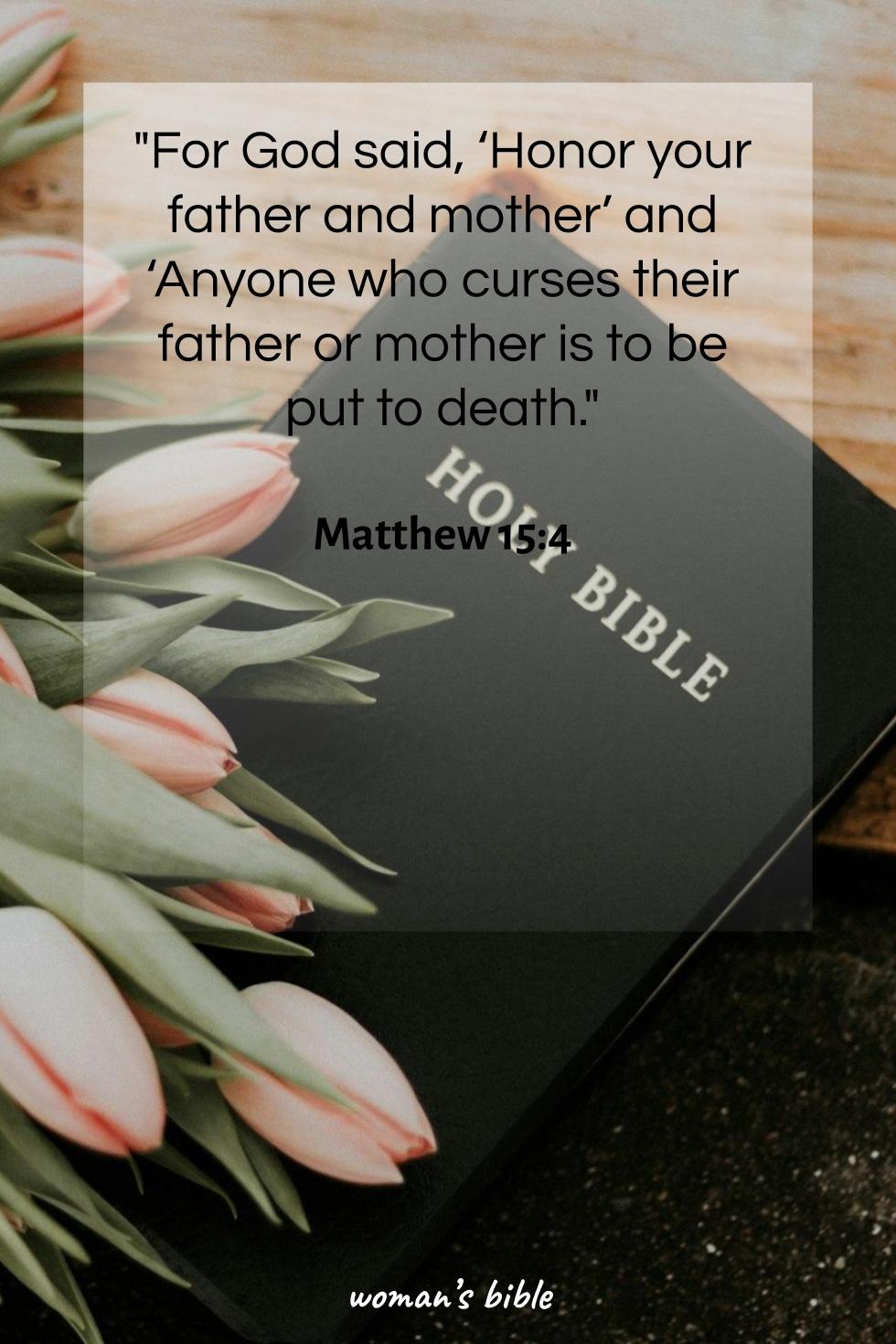 Bible Verses for Mother’s Day Matthew 15:4