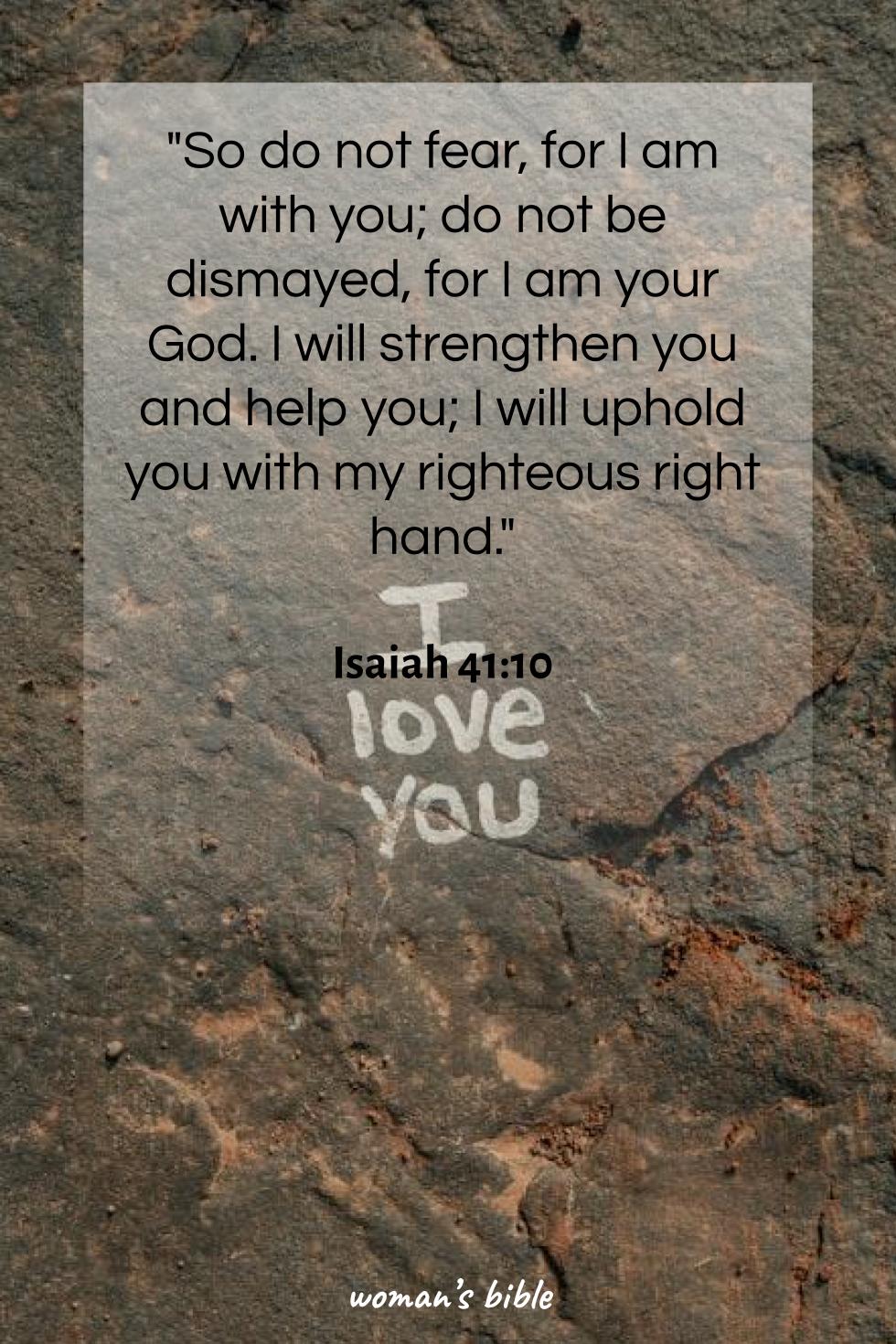 Bible Verses To Get Over Heartbreak Isaiah 41:10