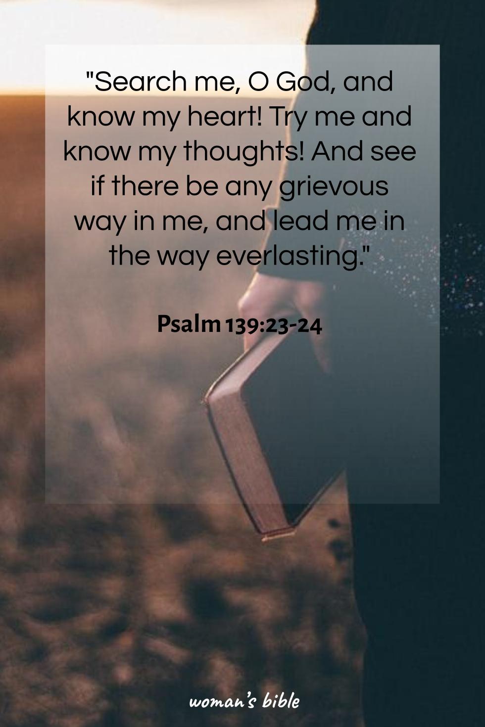 Bible Verses for Overcoming Fear and Anxiety Psalm 139:23-24