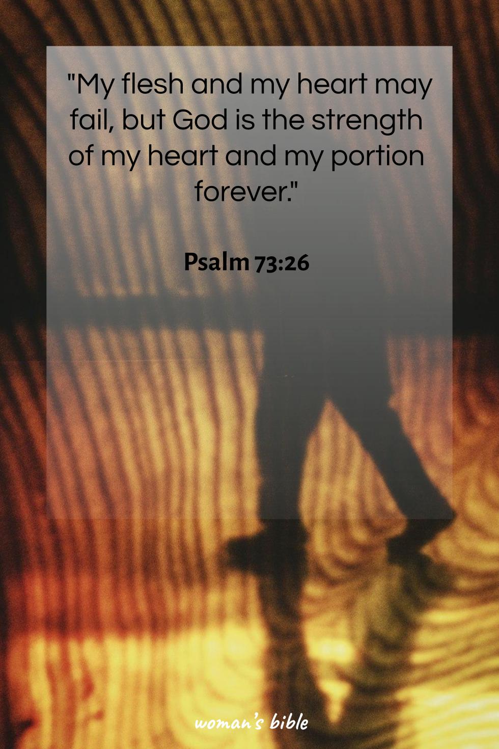 Bible Verses To Get Over Heartbreak Psalm 73:26