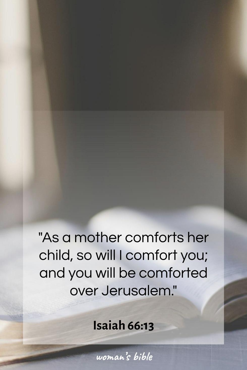 Bible Verses for Mother’s Day Isaiah 66:13