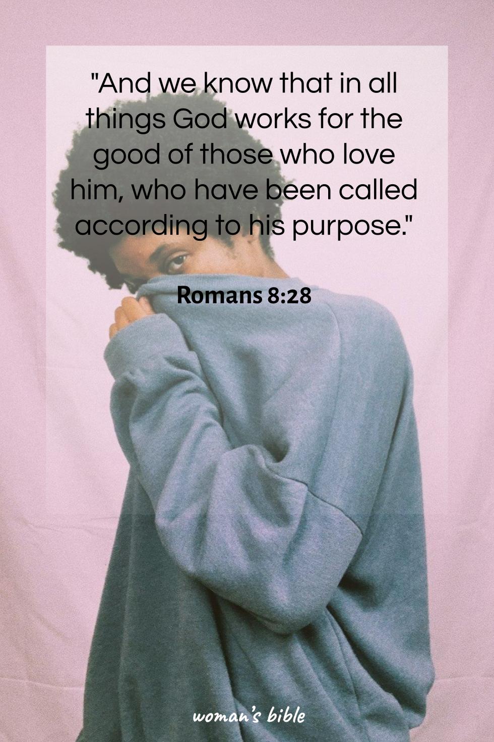 Bible Verses To Get Over Heartbreak Romans 8:28