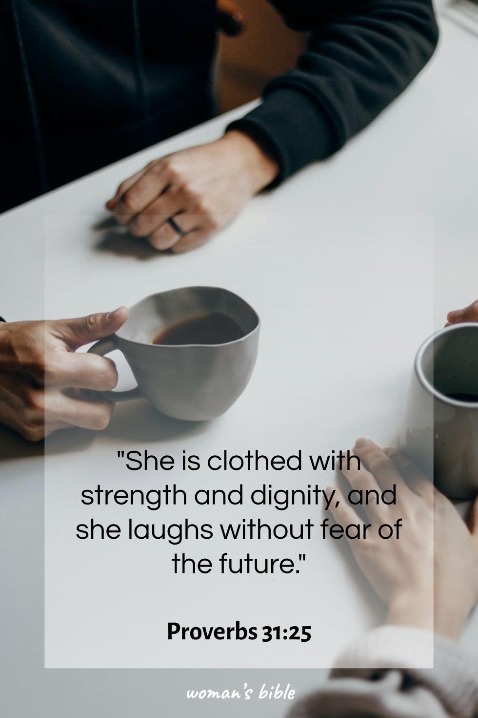 daily verse for woman Tuesday, July 9th, 2024 Proverbs 31:25