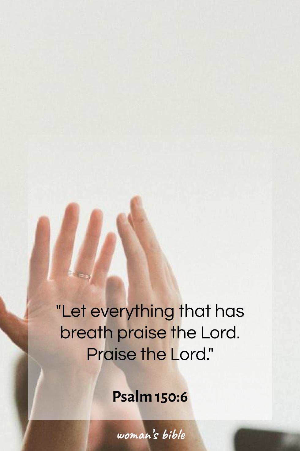 daily verse for woman Saturday, November 23rd, 2024 Psalm 150:6