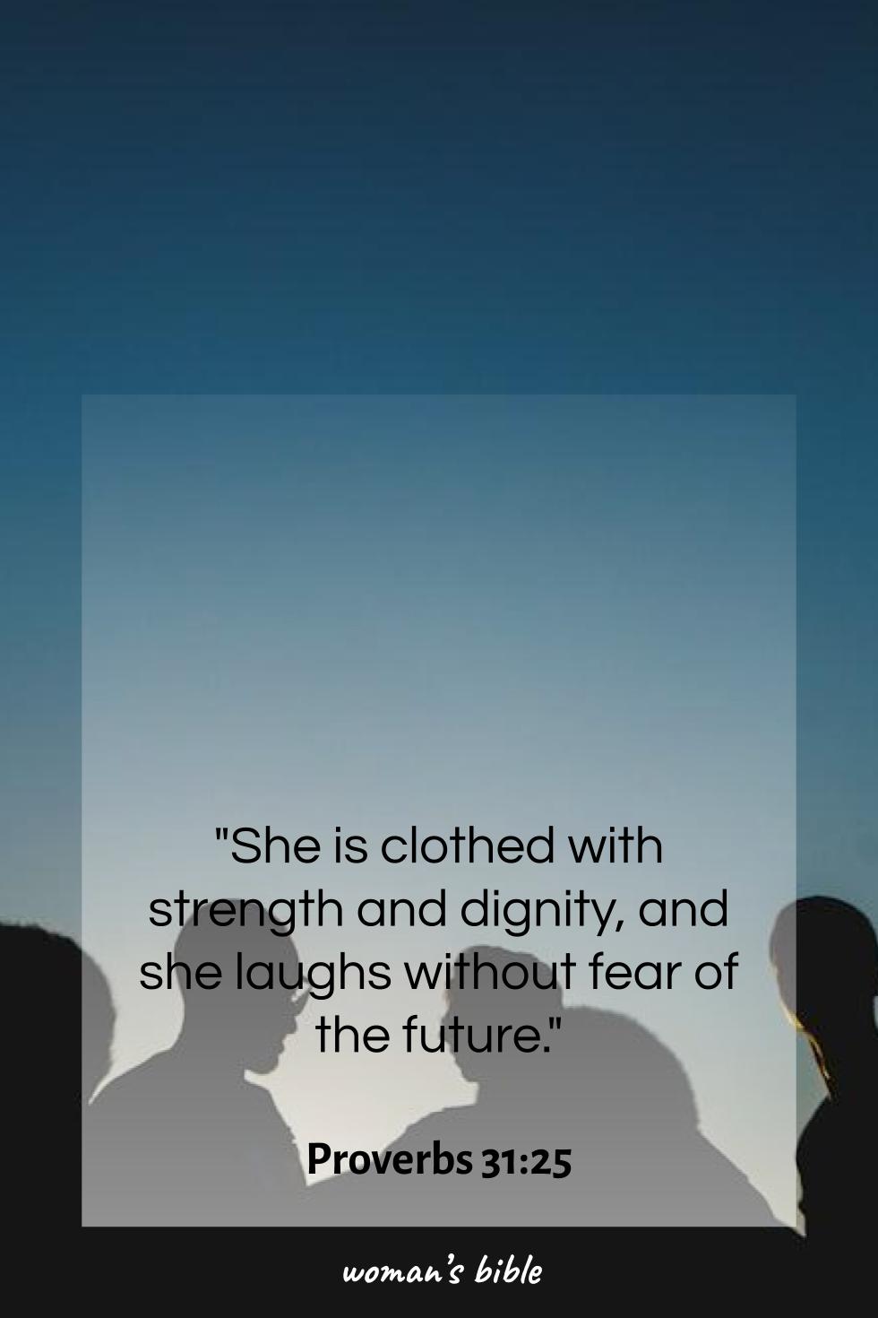 daily verse for woman Sunday, February 23rd, 2025 Proverbs 31:25