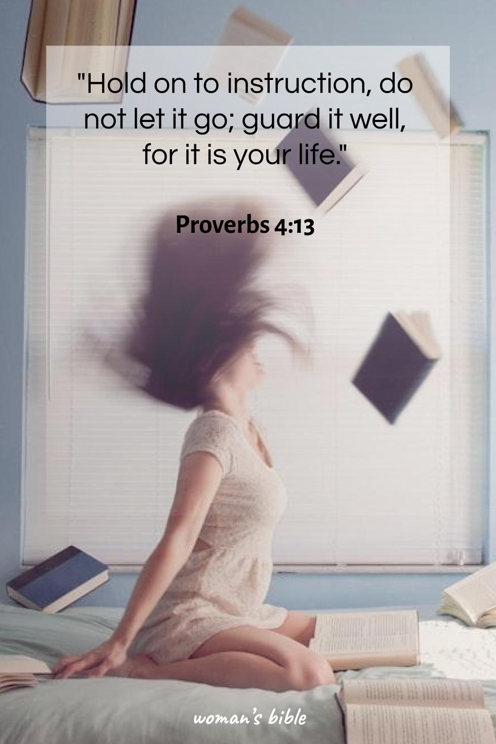 daily verse for woman Thursday, February 13th, 2025 Proverbs 4:13