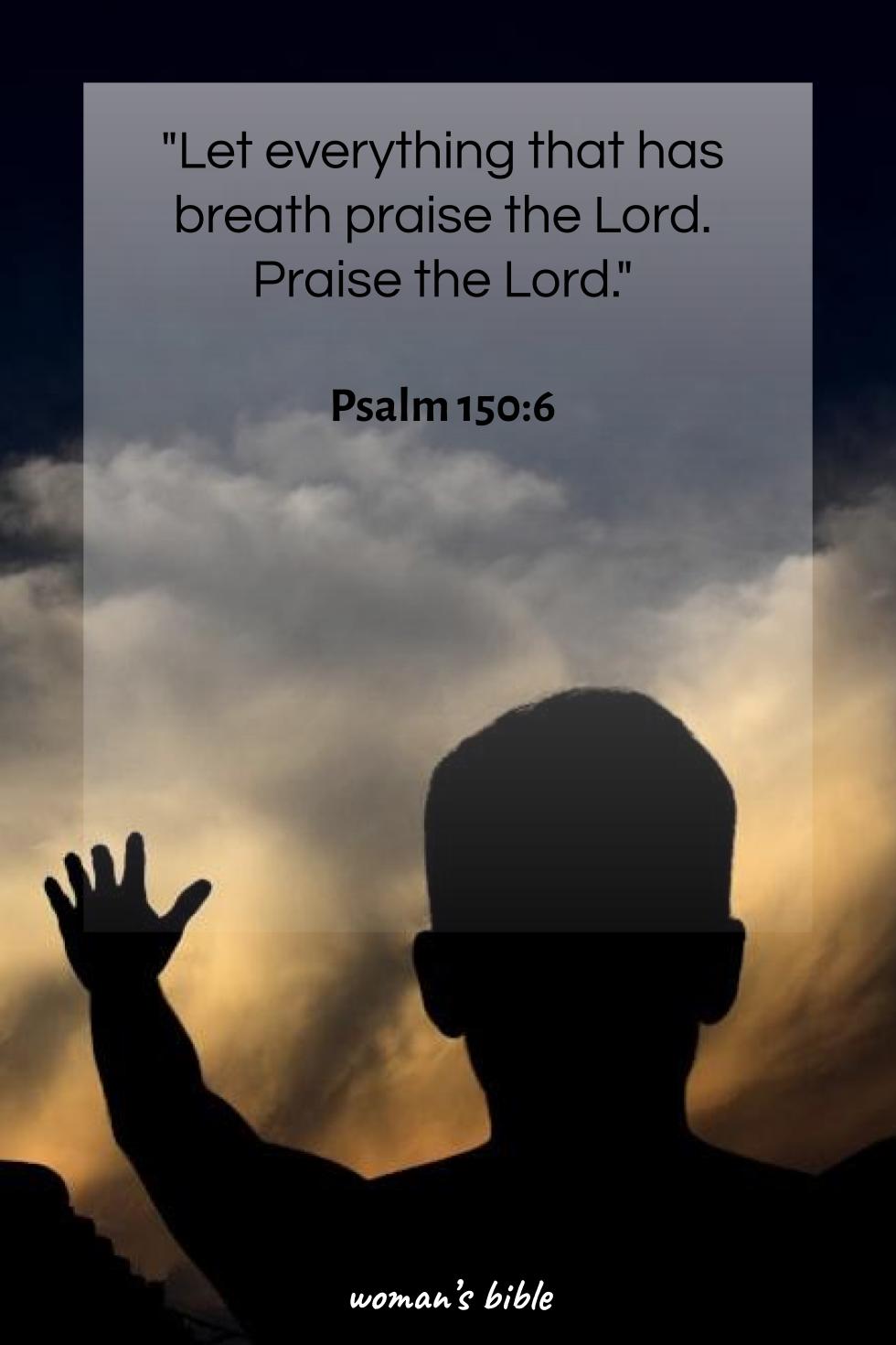 daily verse for woman Sunday, May 11th, 2025 Psalm 150:6