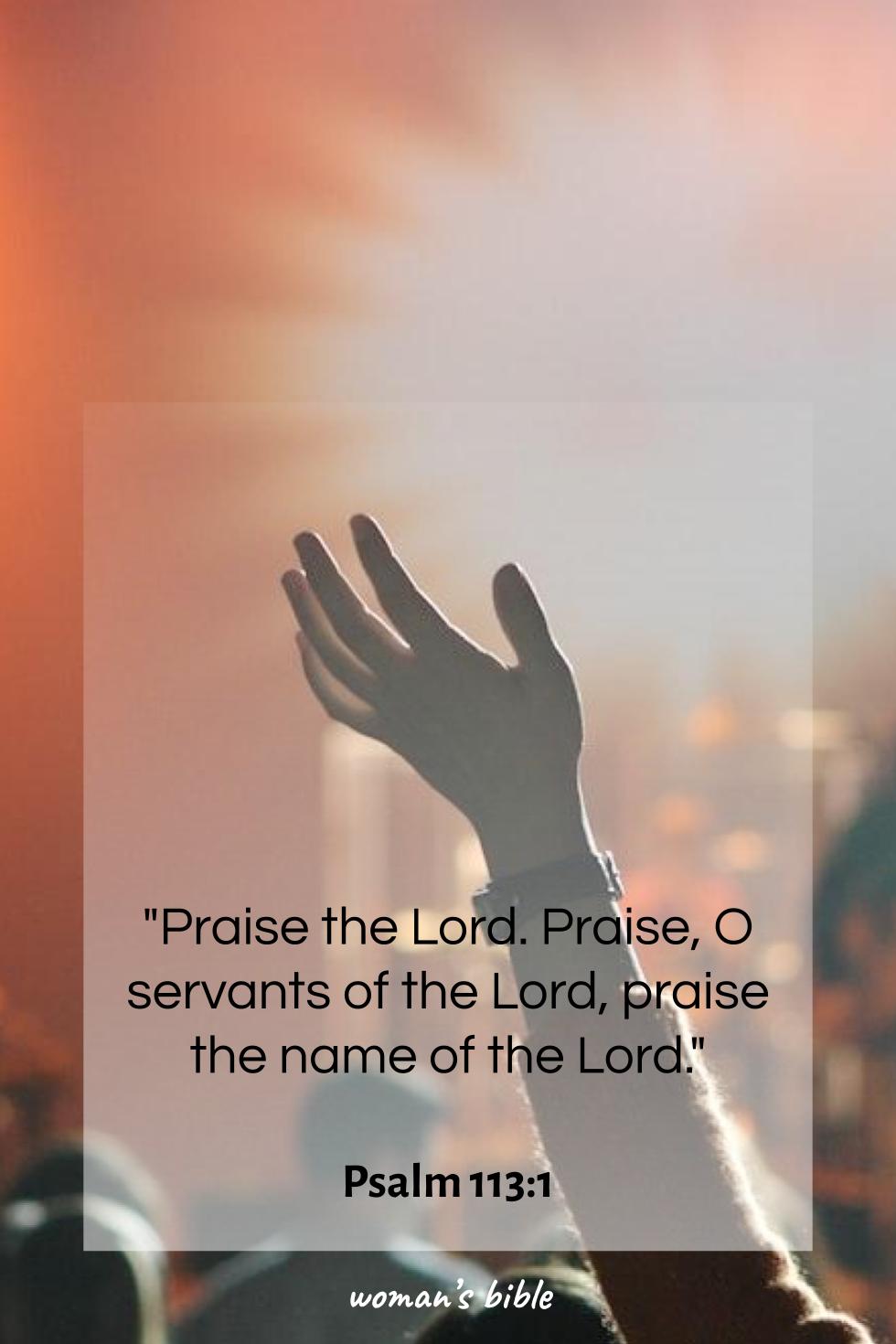daily verse for woman Friday, July 25th, 2025 Psalm 113:1