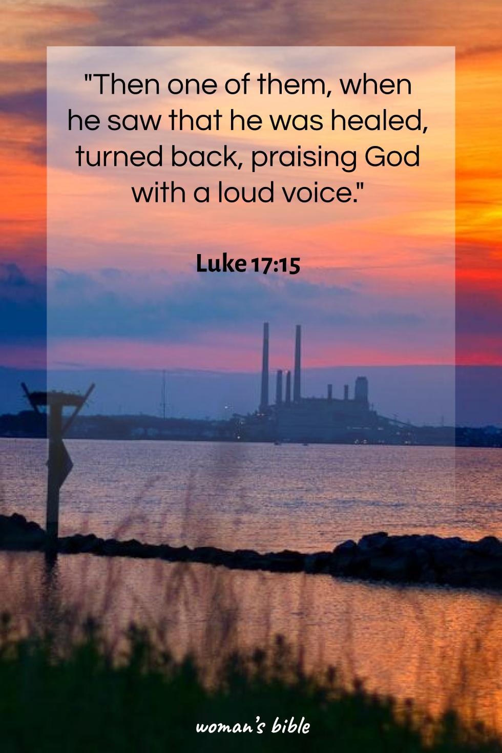 daily verse for woman Saturday, July 5th, 2025 Luke 17:15