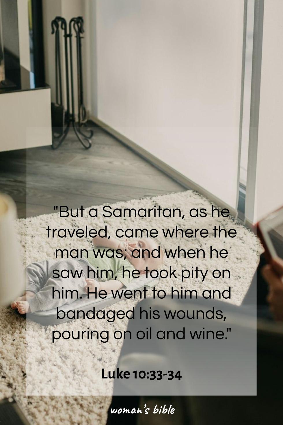 daily verse for woman Sunday, October 19th, 2025 Luke 10:33-34