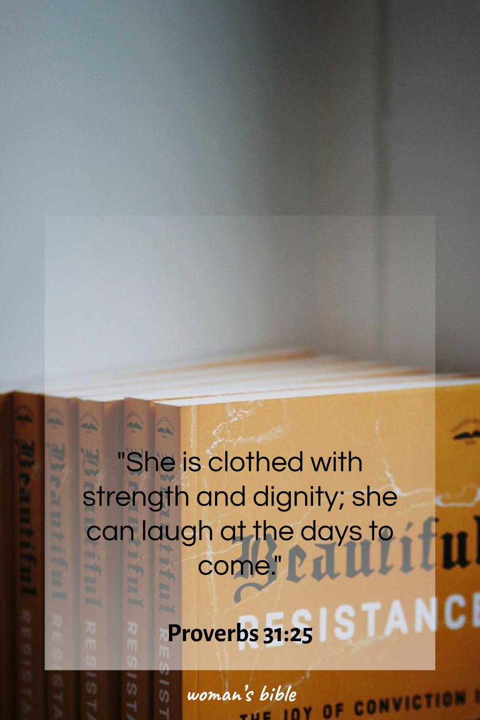 daily verse for woman Friday, April 10th, 2026 Proverbs 31:25
